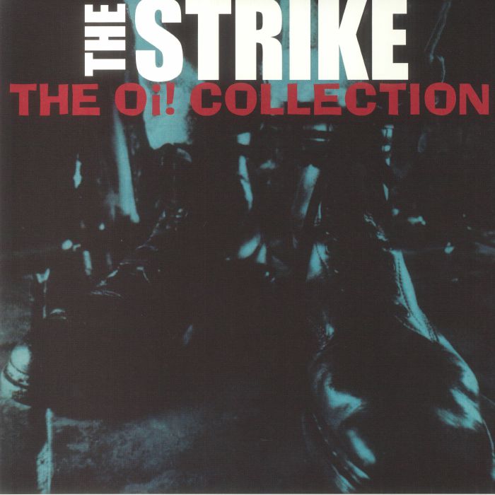 The Strike The Oi! Collection