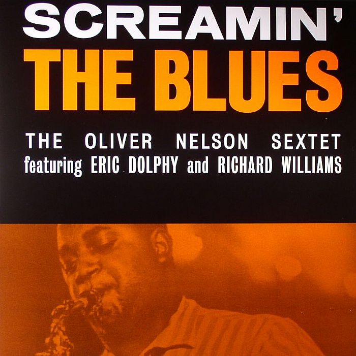 The Oliver Nelson Sextet | Eric Dolphy | Richard Williams – Screamin The Blues vinyl cover