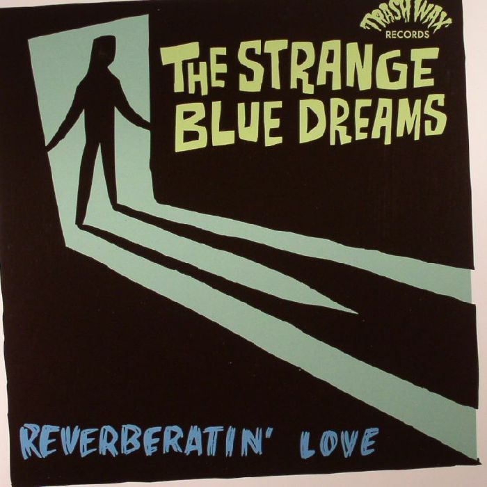 The Strange Blue Dreams Reverberatin Love