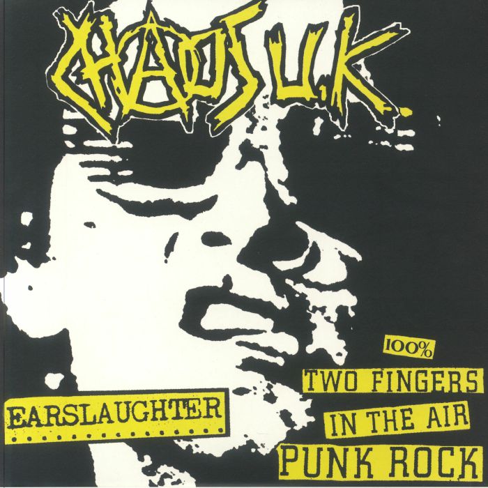 Chaos Uk Earslaughter/One Hundred Percent Two Fingers In The Air Punk Rock