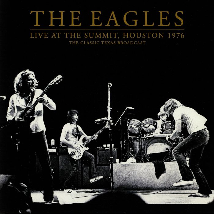The Eagles Live At The Summit Houston 1976: The Classic Texas Broadcast
