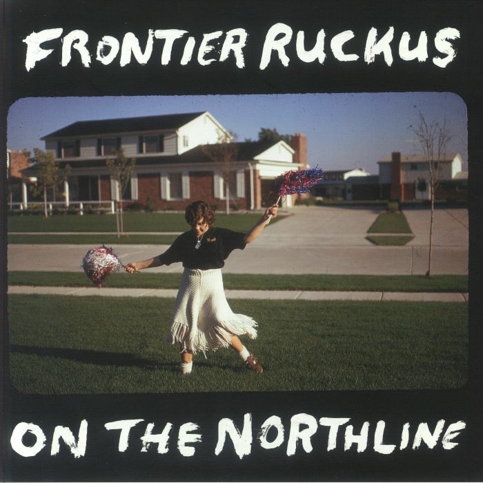 Frontier Ruckus On The Northline