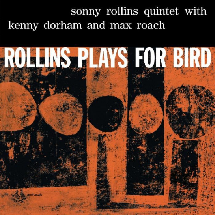 Sonny Rollins Quintet | Kenny Dorham | Max Roach Rollins Plays For Bird