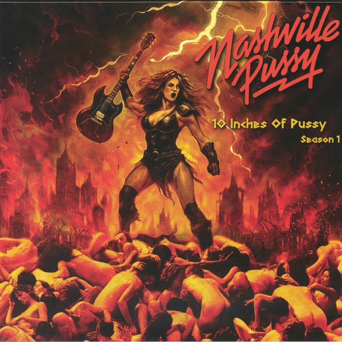 Nashville Pussy 10 Inches Of Pussy Season 1
