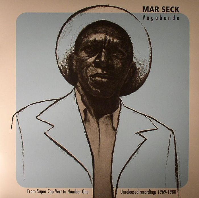 Mar Seck Vagabonde From Super Cap Vert To Number One: Unreleased Recordings 1969 1980