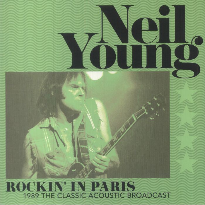 Neil Young Rockin In Paris: 1989 The Classic Acoustic Broadcast