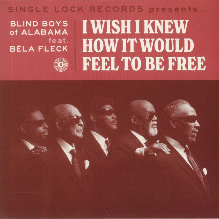 Blind Boys Of Alabama | Bela Fleck I Wish I Knew How It Would Feel To Be Free (Records Store Day 2021)