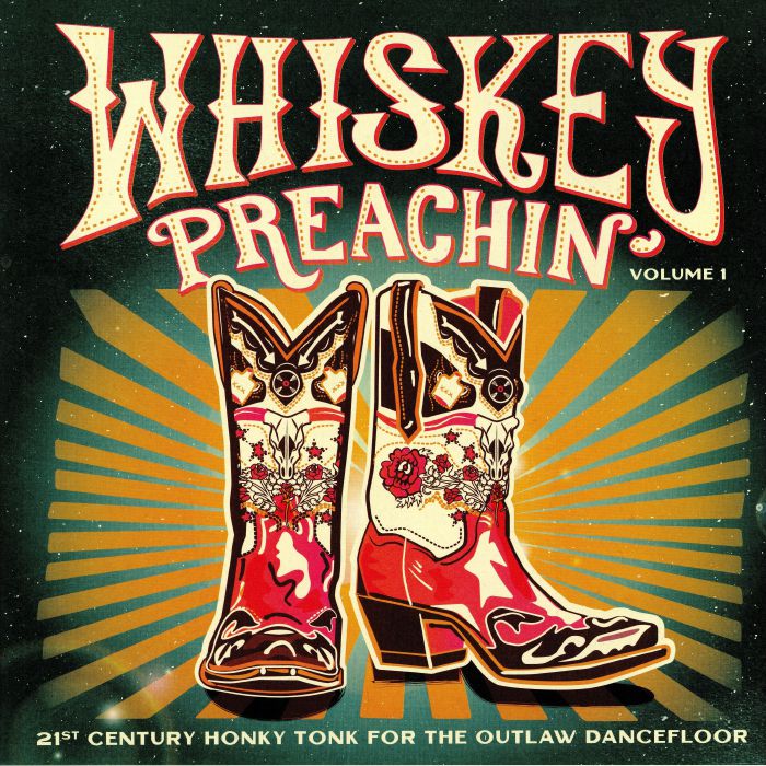 Various Artists Whiskey Preachin Volume 1: 21st Century Honky Tonk For The Outlaw Dancefloor