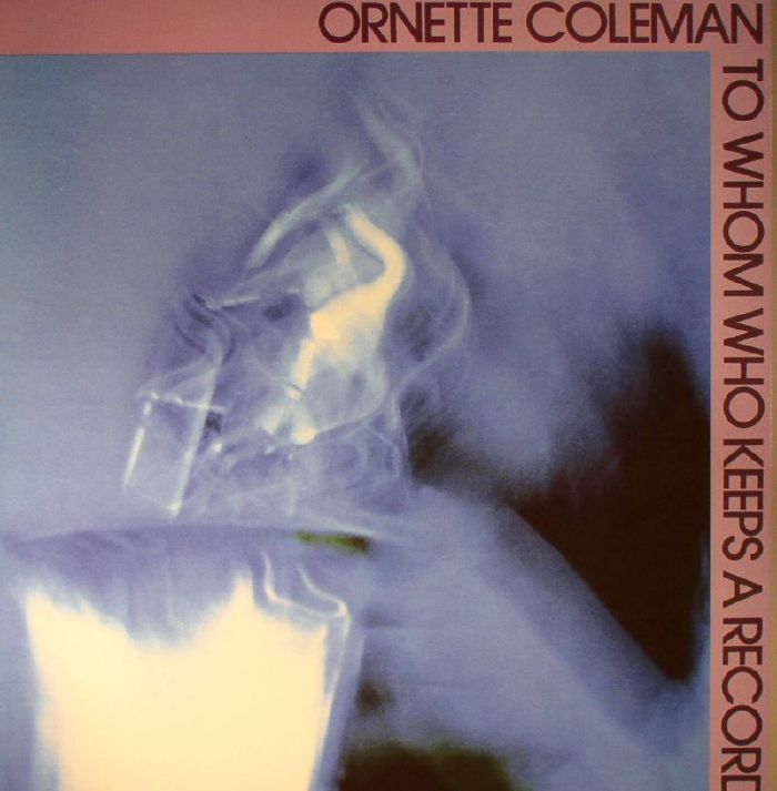 Ornette Coleman To Whom Who Keeps A Record (reissue)
