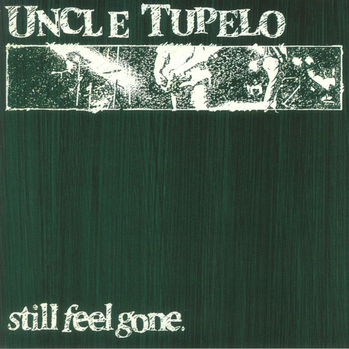 Uncle Tupelo Still Feel Gone (30th Anniversary Edition)