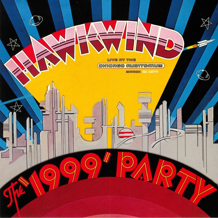 Hawkwind The 1999 Party: Live At The Chicago Auditorium March 21st 1974 (Record Store Day 2019)