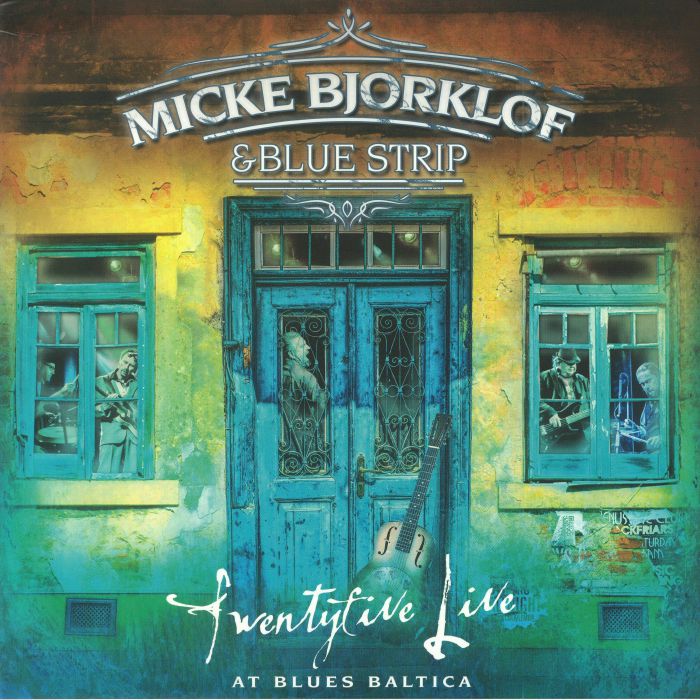 Micke Bjorklof and Blue Strip Twentyfive Live: At BlueS Baltica