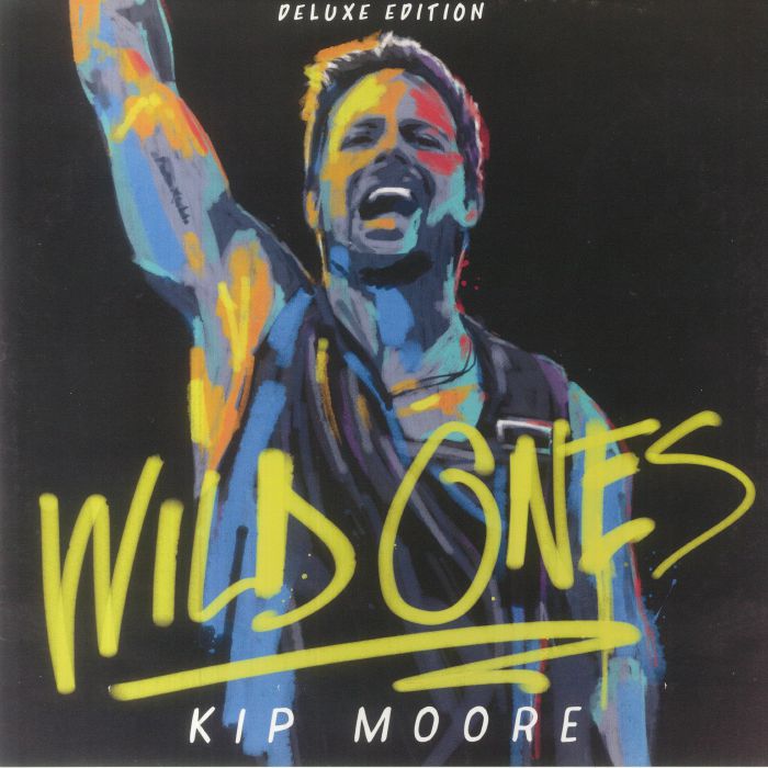 Kip Moore Wild Ones (Deluxe Edition)