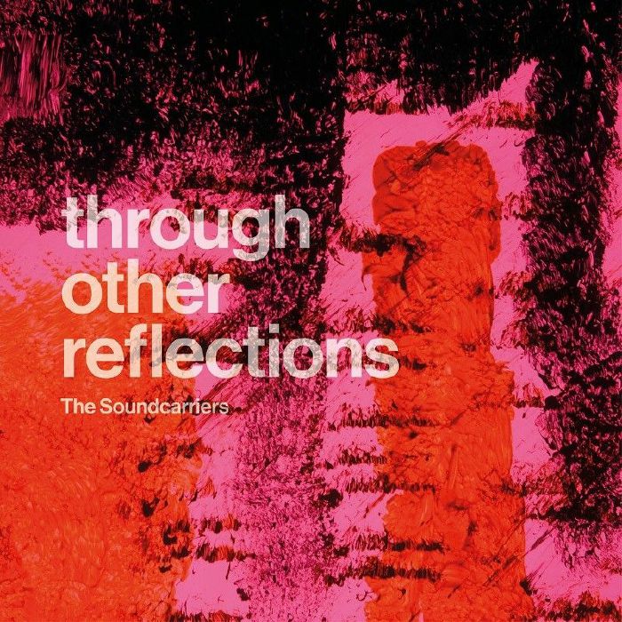 The Soundcarriers – Through Other Reflections vinyl cover