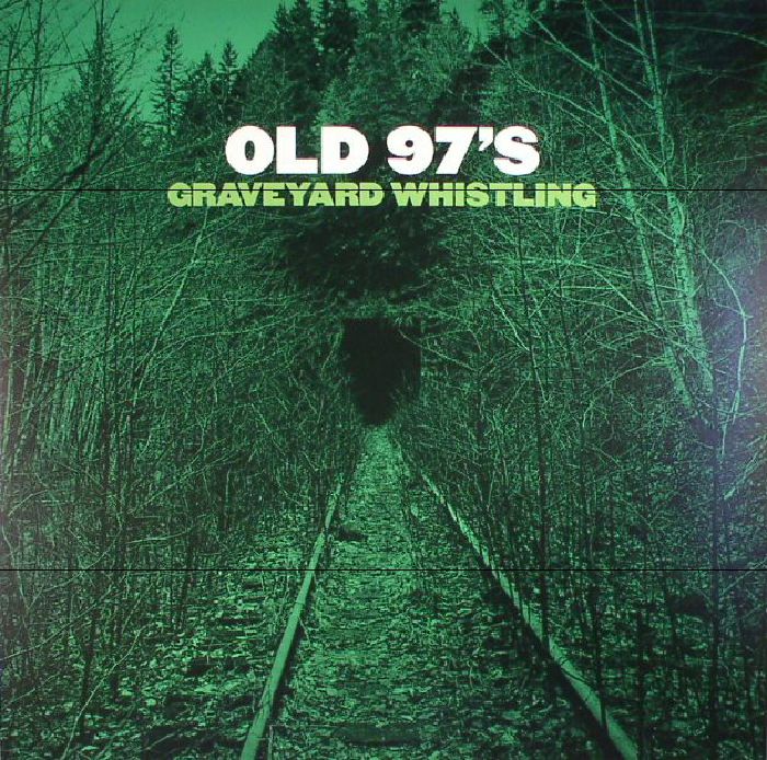 Old 97s Graveyard Whistling