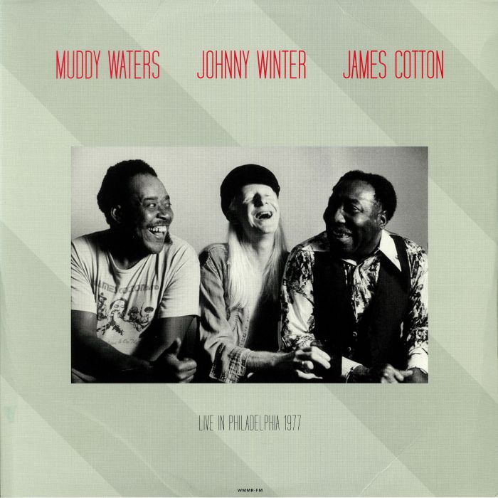 Muddy Waters | Johnny Winter | James Cotton Live At Tower Theatre Philadelphia March 6 1977 (reissue)