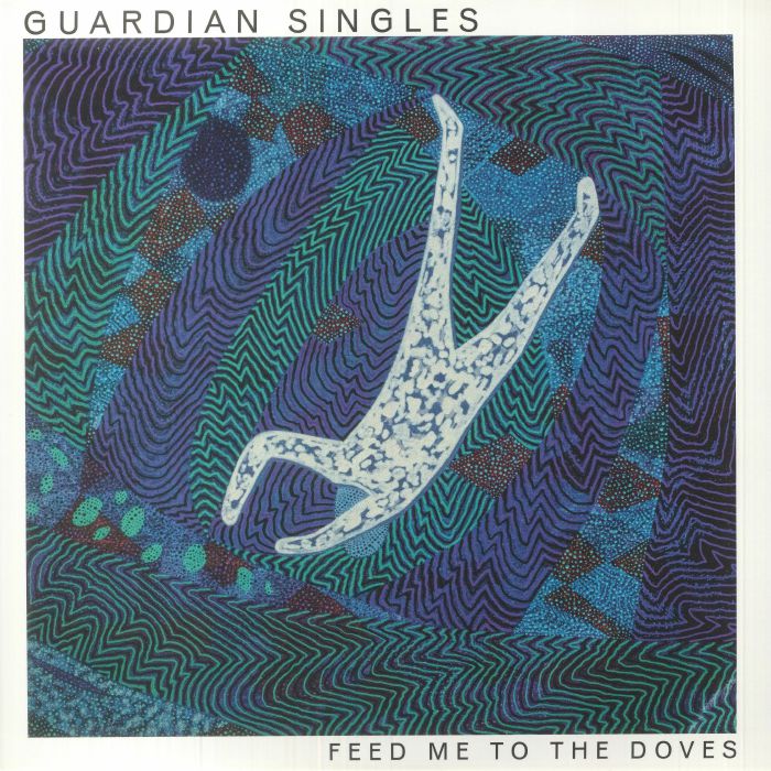 Guardian Singles – Feed Me To The Doves vinyl cover