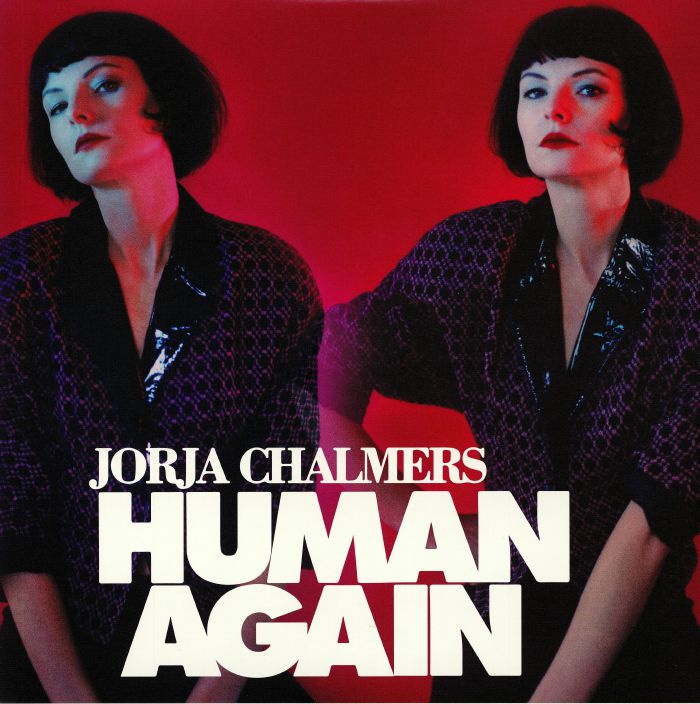 Jorja Chalmers Human Again