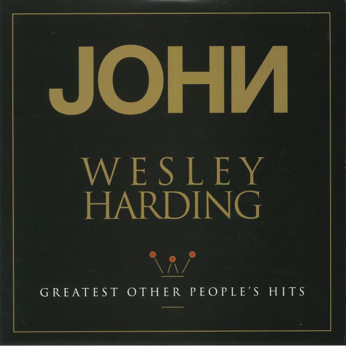 John Wesley Harding Greatest Other Peoples Hits
