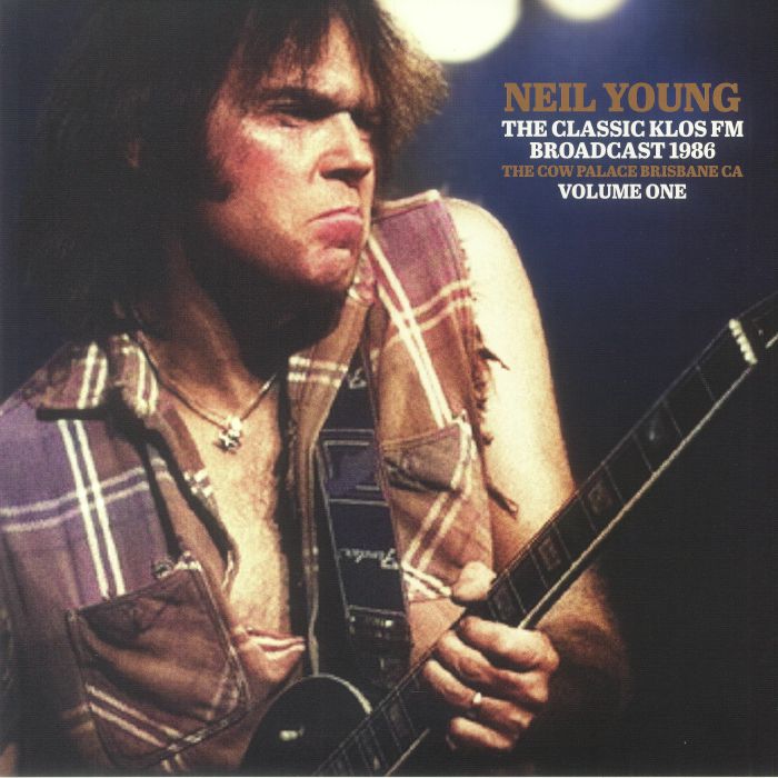 Neil Young The Classic Klos FM Broadcast 1986 The Cow Palace Brisbane CA Volume One