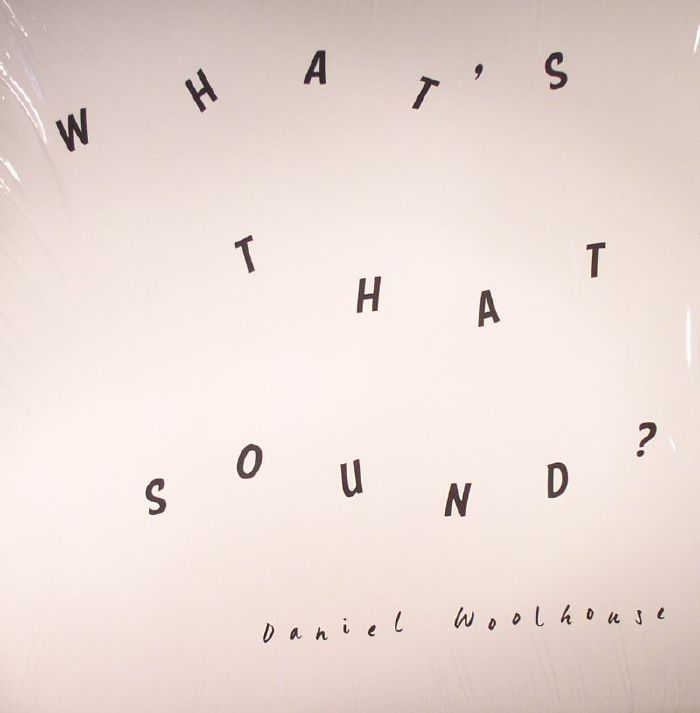 Daniel Woolhouse Whats That Sound
