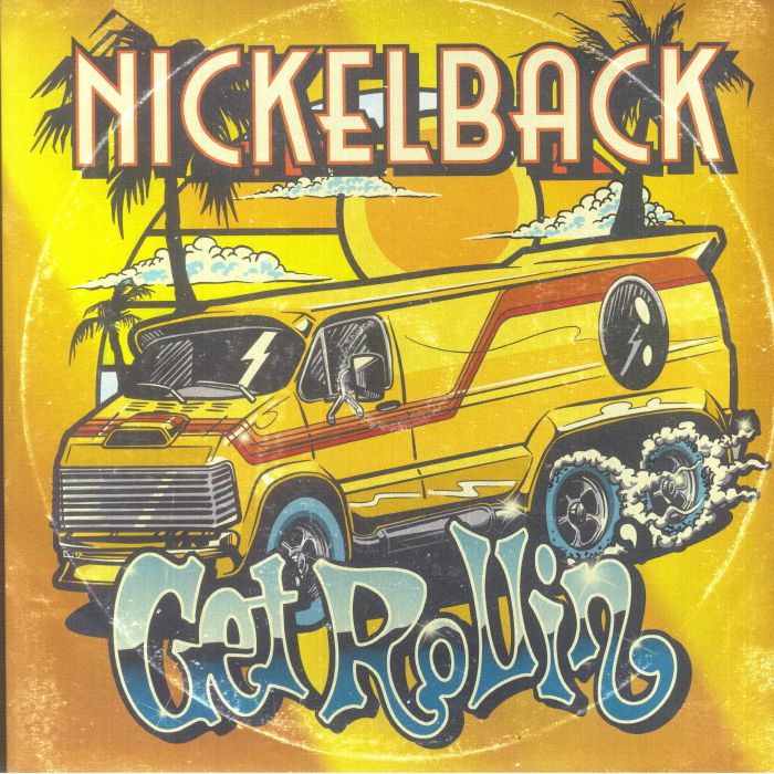 Nickelback Get Rollin