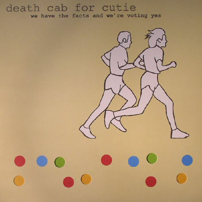 Death Cab For Cutie We Have The Facts and Were Voting Yes
