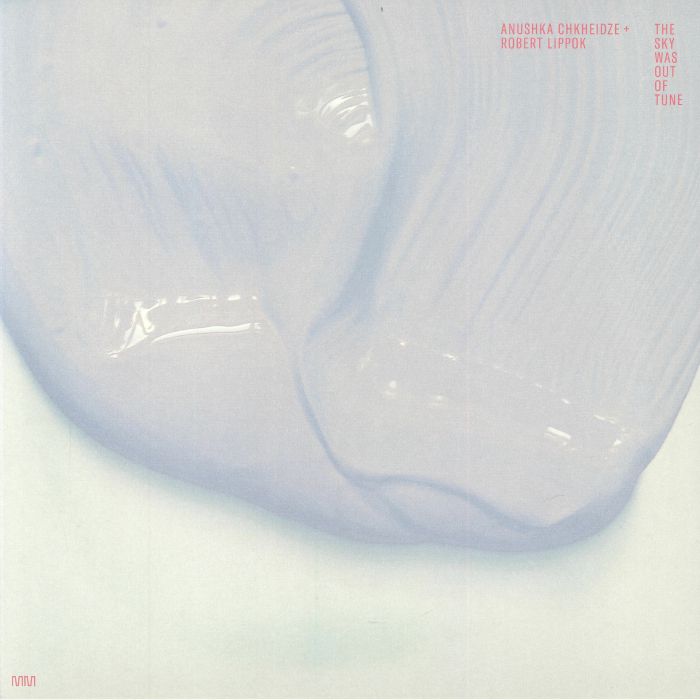 Anushka Chkheidze | Robert Lippok – The Sky Was Out Of Tune vinyl cover