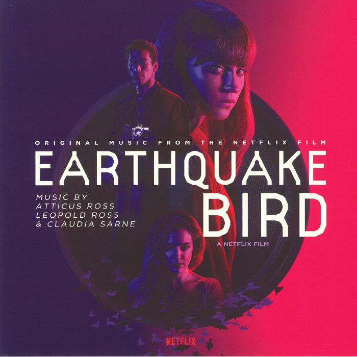 Atticus Ross | Leopold Ross | Claudia Sarne Earthquake Bird (Soundtrack)