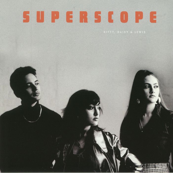 Kitty Daisy and Lewis Superscope