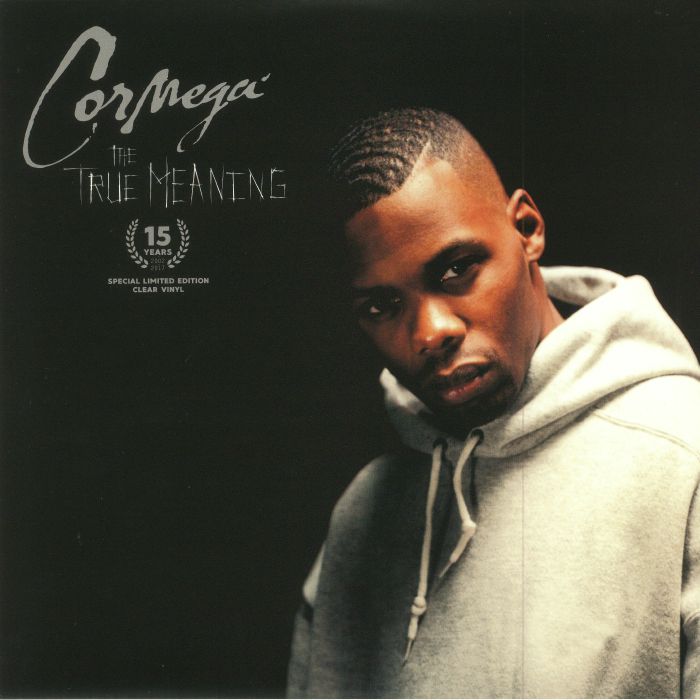 Cormega The True Meaning: 15 Year Anniversary Edition