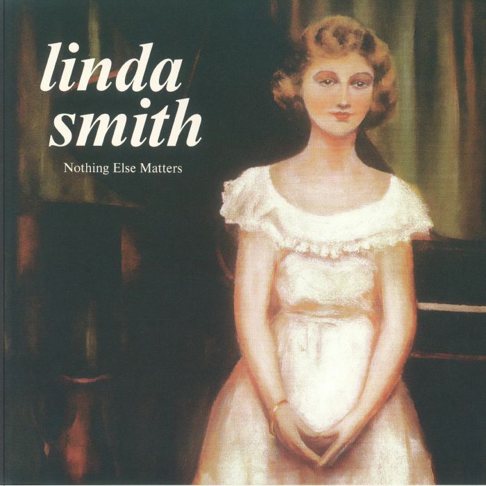 Linda Smith Nothing Else Matters