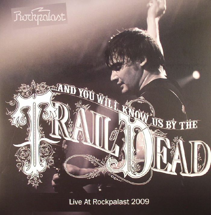 And You Will Know Us By The Trail Of The Dead Live At Rockpalast 2009