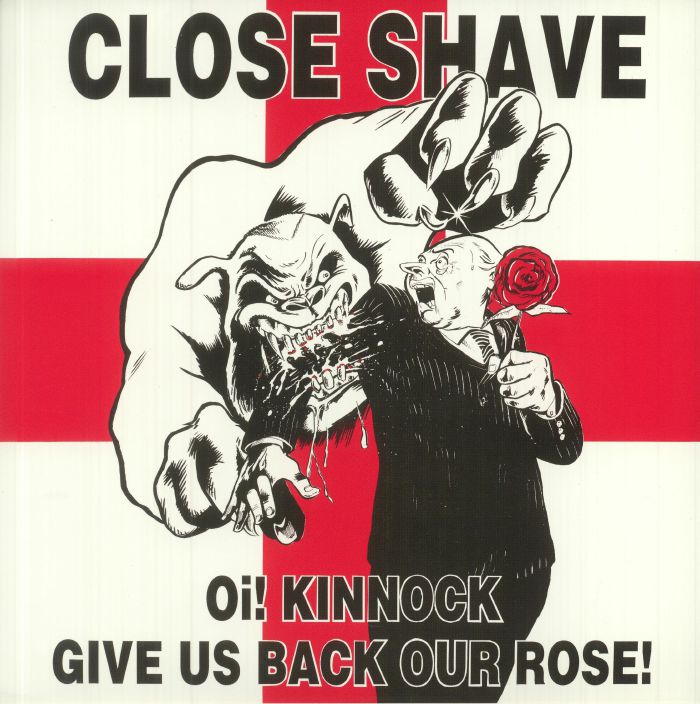 Close Shave Oi! Kinnock Give Us Back Our Rose!