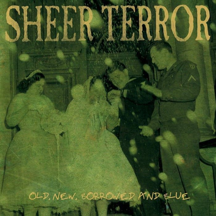Sheer Terror Old New Borrowed and Blue