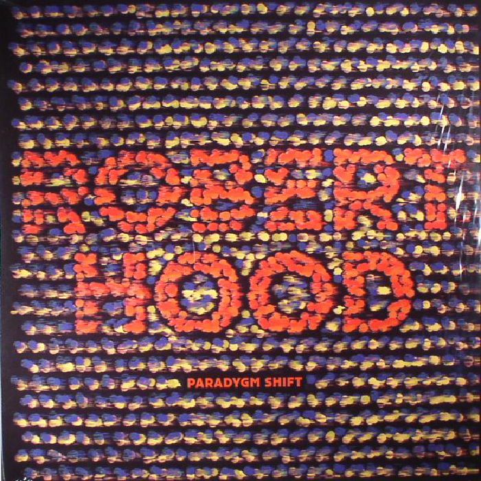 Robert Hood Paradygm Shift