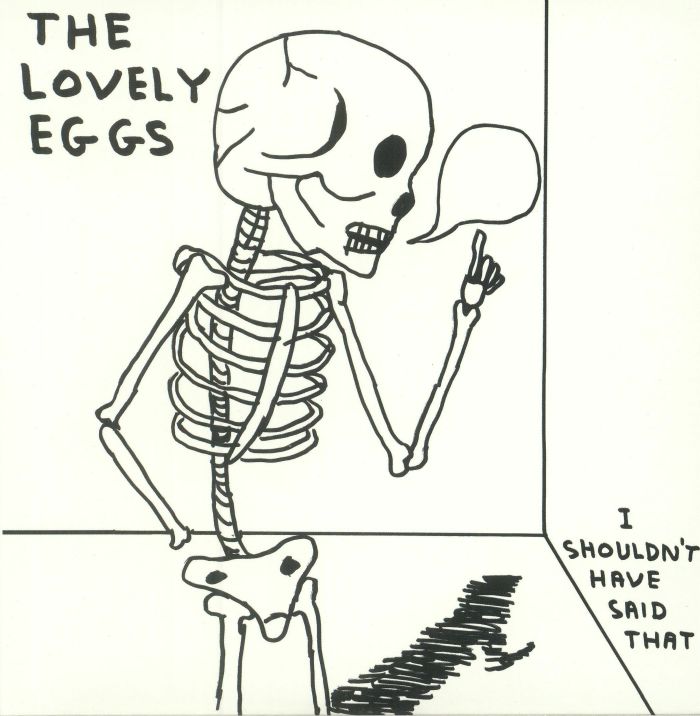 The Lovely Eggs I Shouldnt Have Said That