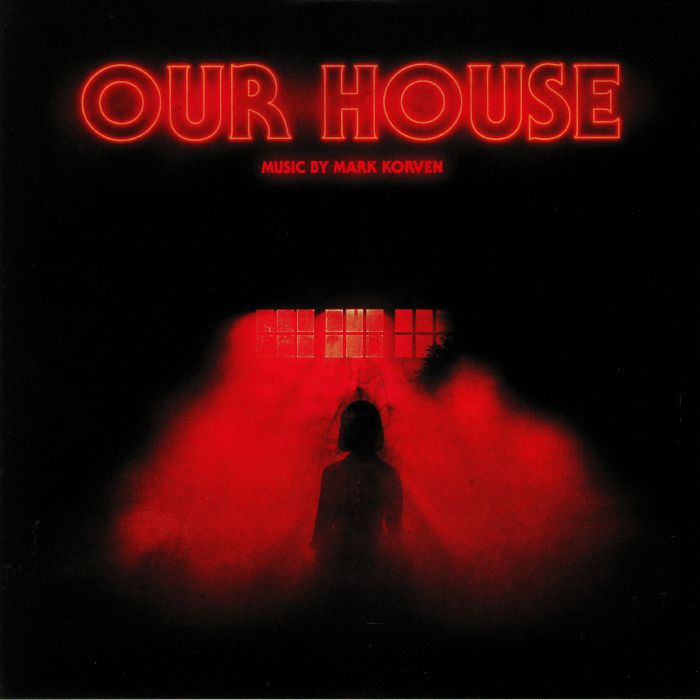 Mark Korven Our House (Soundtrack)
