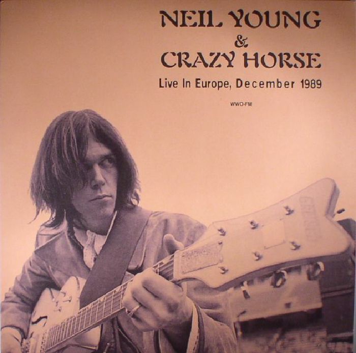 Neil Young | Crazy Horse Live In Europe: December 1989