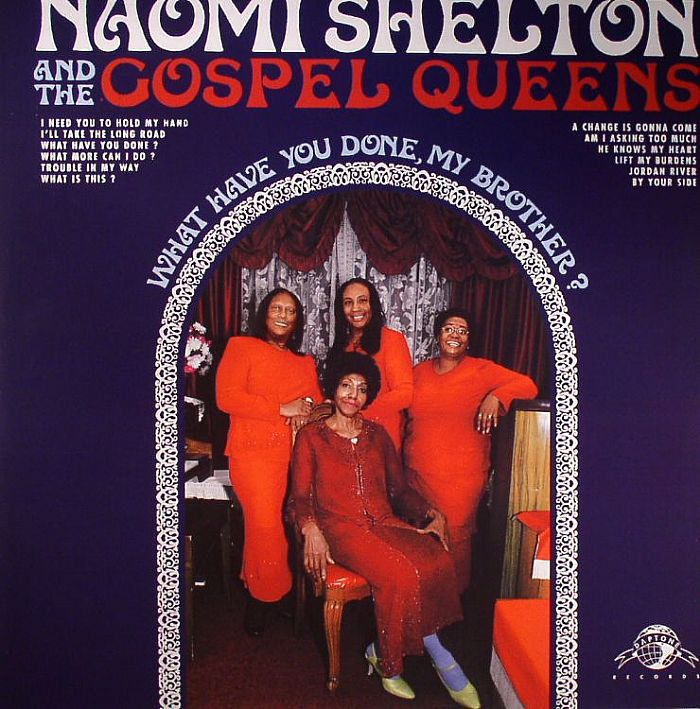 Naomi Shelton and The Gospel Queens What Have You Done, My Brother