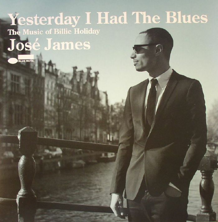 Jose James Yesterday I Had The Blues: The Music Of Billie Holiday