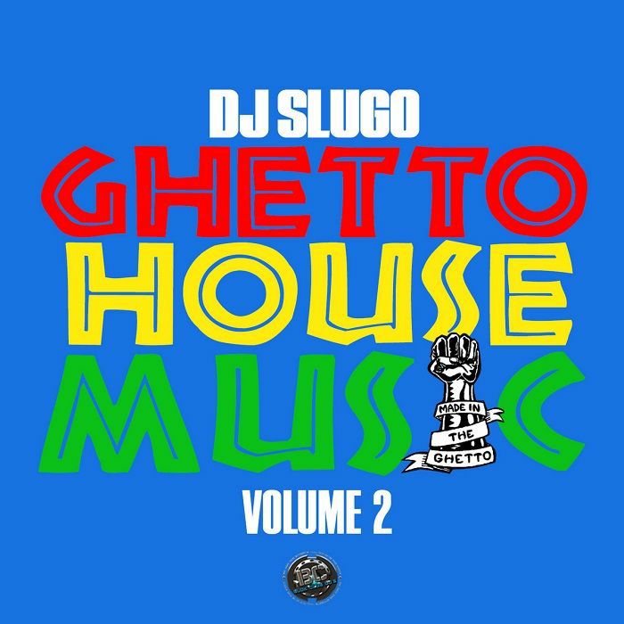 DJ Slugo Ghetto House 2