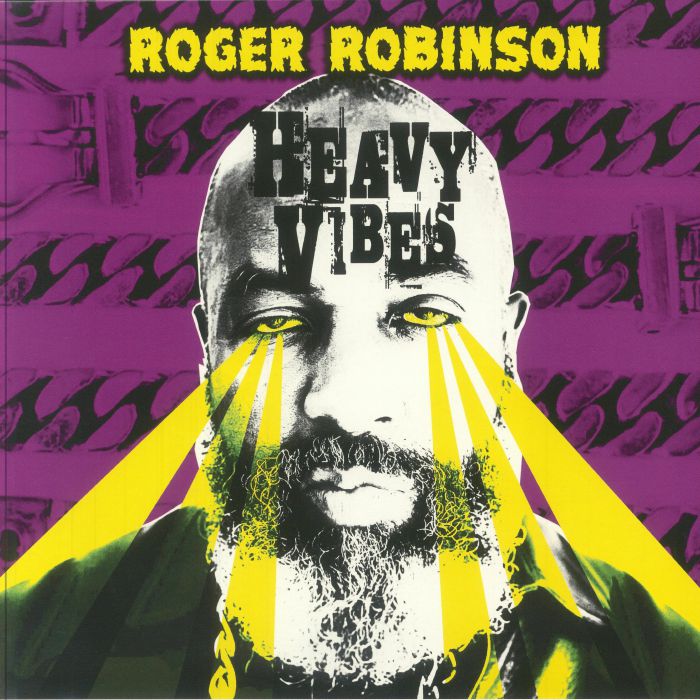 Roger Robinson Heavy Vibes