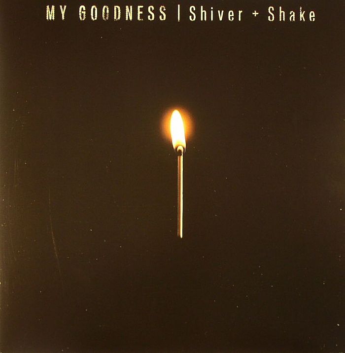 My Goodness Shiver and Shake