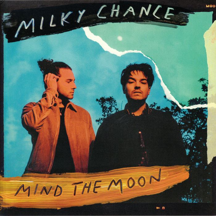 Milky Chance Mind The Moon