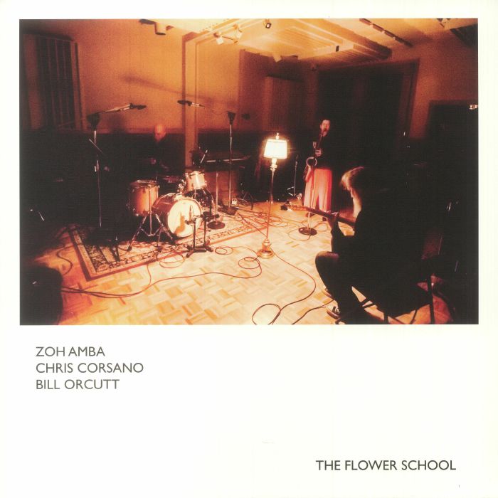 Zoh Amba | Chris Corsano | Bill Orcutt Flower School