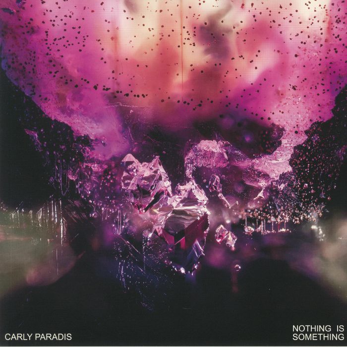 Carly Paradis Nothing Is Something