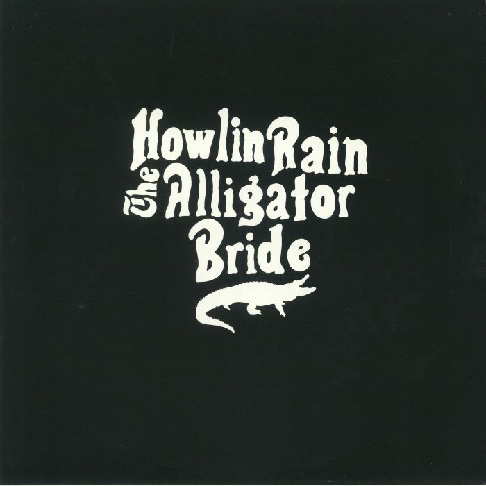 Howlin Rain – The Alligator Bride vinyl cover