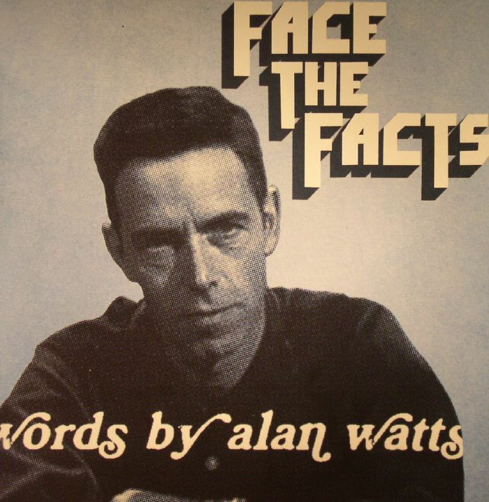 Alan Watts | Jas Walton Face The Facts: Words By Alan Watts