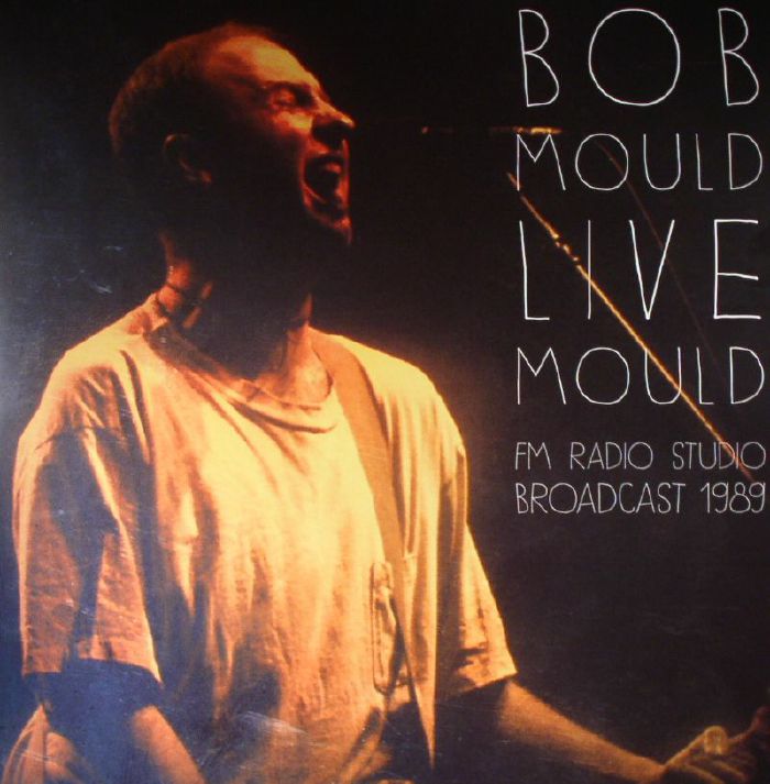 Bob Mould Live Mould: FM Radio Studio Broadcast 1989